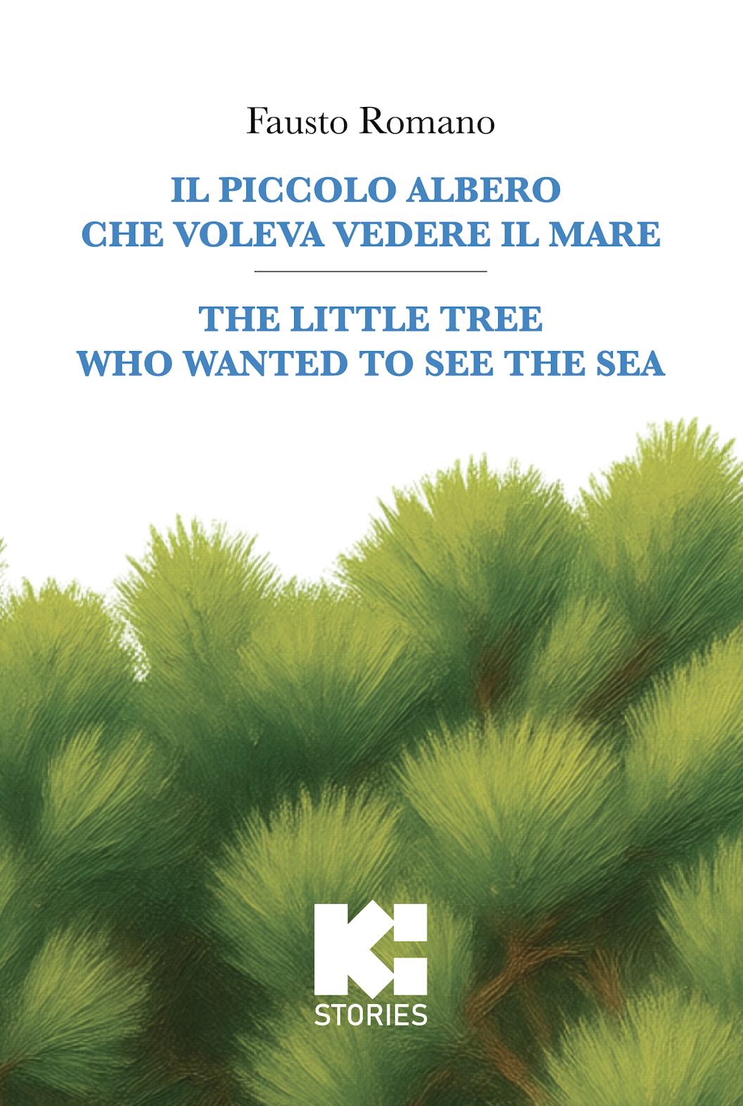 Il piccolo albero che voleva vedere il mare / The Little Tree Who Wanted to See the Sea